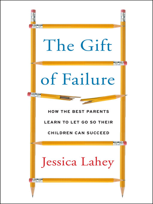 jessica lahey创作的the gift of failure作品的详细信息 - 需进入